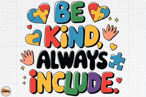 Autism T-Shirt, Be Kind Always Include: A Graphic Design Asset for Handmade Creations