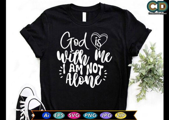 GOD Is with Me I Am Not Alone – A Graphics Asset for Powerful Editorial Impact