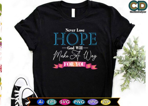 Never Lose Hope Graphic Design Asset for Crafts and Branding
