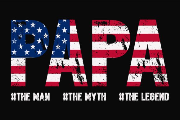Papa. the Man the Myth the Legend – A Graphic Design Asset for Crafts & Graphics