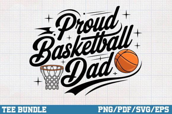 Proud Basketball Dad Shrit, Trendy PNG – A Graphics Asset for Crafts & Merch